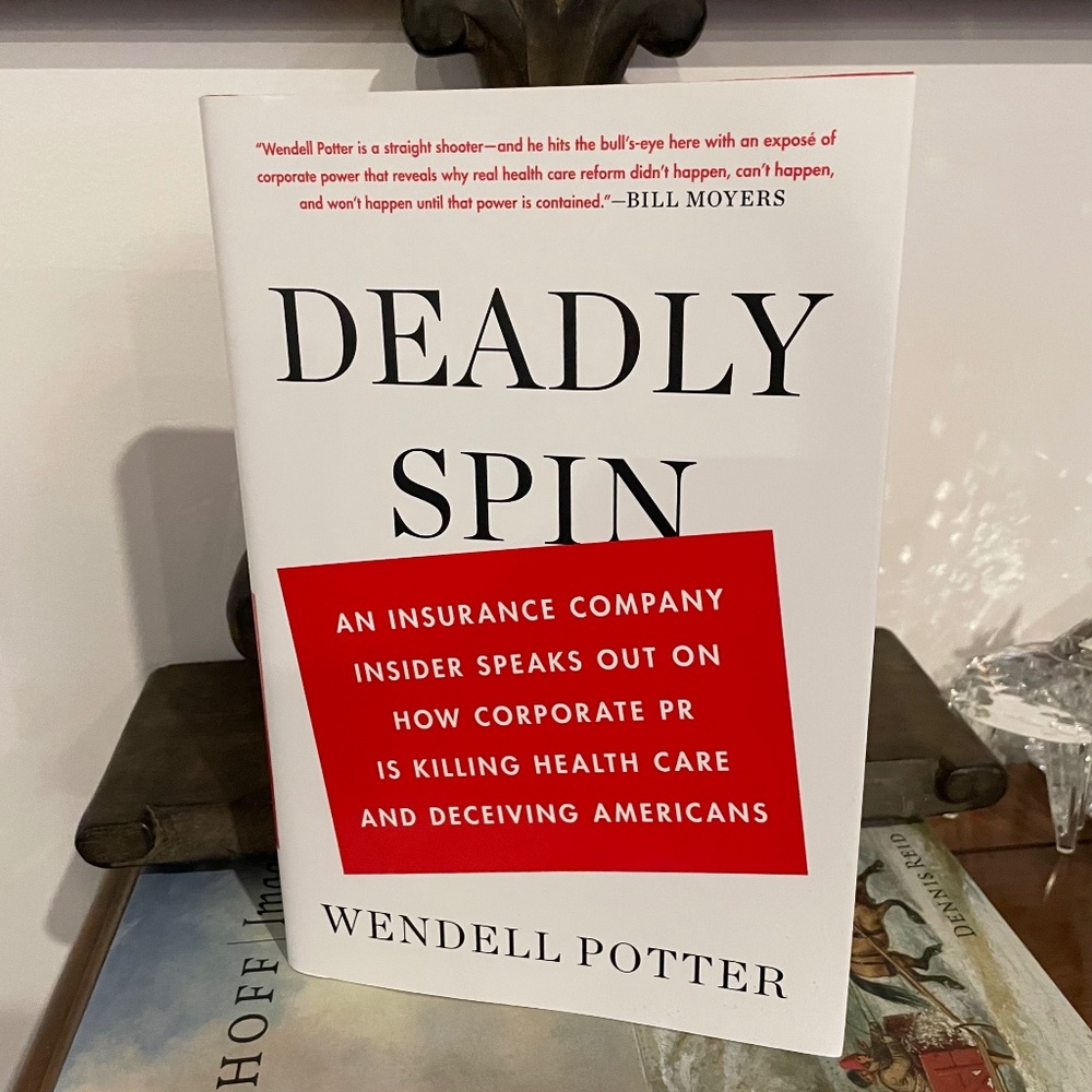 Hardback Book. Deadly Spin  Wendell Potter